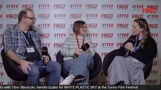 FRED's Interview: Tibor Bánóczki, Sarolta Szabó - WHITE PLASTIC SKY #tff41