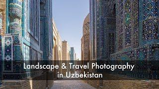 Landscape & Travel Photography in Uzbekistan