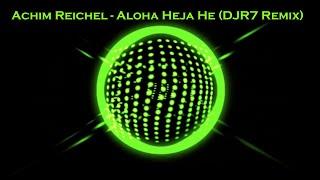 Achim Reichel - Aloha Heja He (DJCR7 Remix)