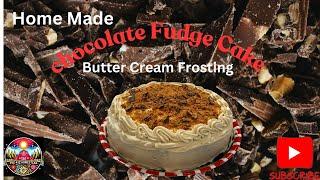 How to make Chocolate Fudge Buttercream frosted Cake.