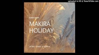 Makira holiday | jetro yenio x Santis | Solo vibez 2022