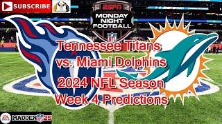 Tennessee Titans vs. Miami Dolphins | 2024 NFL Season Week 4 | Predictions Madden NFL 25