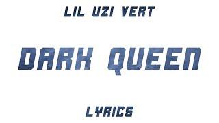 Lil Uzi Vert - Dark Queen (Lyrics)