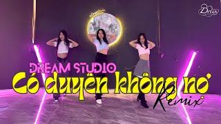 CÓ DUYÊN KHÔNG NỢ Remix | Modern/Sexy Dance | DREAM STUDIO