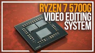 Ryzen 7 5700G Video Editing PC Build & Test