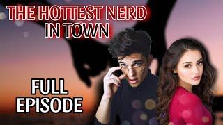 Hottest NERD In TOWN - FULL STORY
