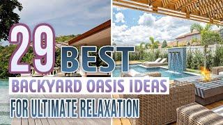 29 Best Backyard Oasis Ideas For Ultimate Relaxation