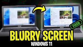 How to Fix Blurry Screen in Windows 11 (4 Ways) ️