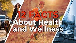 12 Random Health and Wellness Facts You Need to Know!