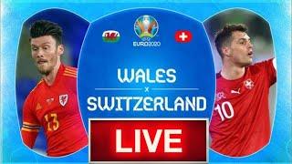 Live: Wales vs Switzerland UEFA EURO 2020