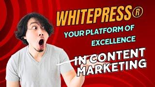 WhitePress Your Platform of Excellence in Content Marketing