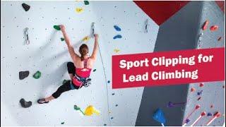 Sport Clipping for Lead Climbing