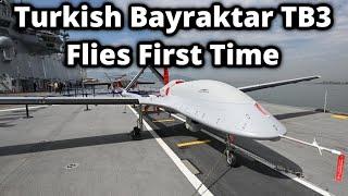 Turkish Drone Bayraktar TB3 Flies for the First Time