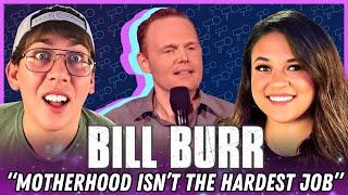 BILL BURR is HILARIOUS! In *MOTHERHOOD ISN'T THE HARDEST JOB! First Time Watching BILL BURR!