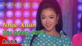 Nhạc Tết 2019 | Liên Khúc Nhạc Xuân Hải Ngoại Sôi Động Hay | Nhạc Xuân 2019