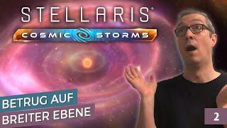 Betrug auf breiter Ebene - Kriegsführung nicht erlaubt - 002 ️ Stellaris Cosmic Storms ️