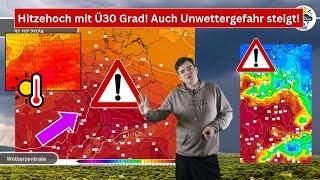 Das Wichtigste in Kürze! Hitzehoch mit Ü30 Grad kommt! Schwere Unwetter ab Mittwoch mögl! Trend.