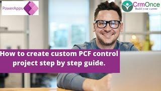 How to create custom PCF control project step by step guide.