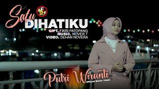 Putri Wiranti - Satu Dihatiku ( Official Music Video )