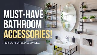 Must Have Bathroom Accessories for Small Bathrooms