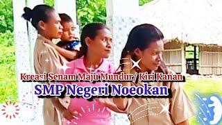 Kreasi Senam||Maju Mundur/ Kiri Kanan||SMP Negeri Noeokan