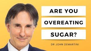 The Impact of Sugar on Your Cognitive Functions | Dr John Demartini