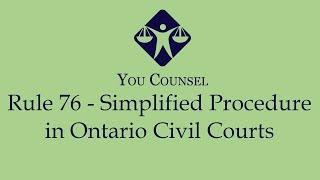 Rule 76 - Simplified Procedure in Ontario Civil Courts