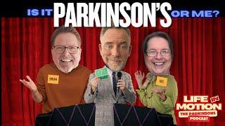 Is It Parkinson's or Just Me | Life in Motion Parkinson's Podcast