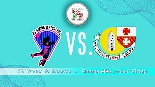 Mecz KS Gmina Bartoszyce vs. MKS Truso Elbląg