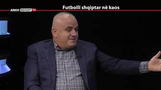 REPORT TV, REPOLITIX - FUTBOLLI SHQIPTAR NE KAOS - PJESA E PARE