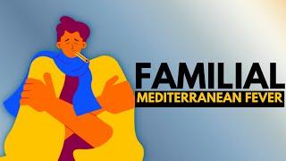 Familial Mediterranean Fever: Causes, Symptoms, Treatment And More