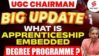 UGC NET Update | What is Apprenticeship Embedded Degree Programme ? | By Heena Ma'am