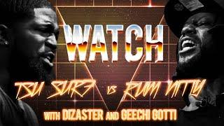 WATCH: TSU SURF vs RUM NITTY with DIZASTER and GEECHI GOTTI