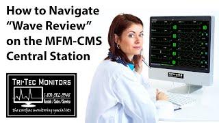 How to Navigate Wave Review on the MFM-CMS Central Station