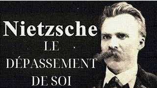 Nietzsche le dépassement de soi