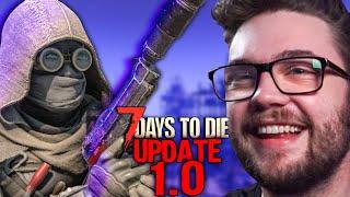 IT'S FINALLY HERE! - FIRST LOOK LIVE STREAM at 7 Days to Die UPDATE 1.0 (Full Release)