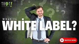 What is White Label? - Explained by That! Company.