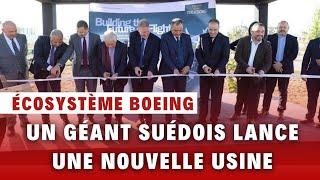 Maroc-Suède - Écosystème Boeing : un géant suédois lance une nouvelle unité industrielle au Maroc