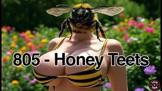 805 - Honey Teets (VIDEO)