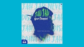 Nathanael - Jah Jah Never Disappoint (Official Lyric Video)