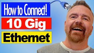 10 Gigabits - How to Connect!