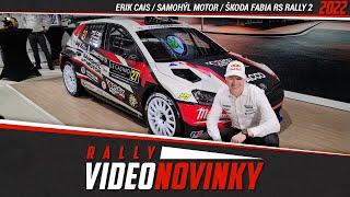 SLAVNOSTNÍ PŘEDSTAVENÍ - ERIK CAIS / SAMOHÝL MOTOR / ŠKODA FABIA RS RALLY 2