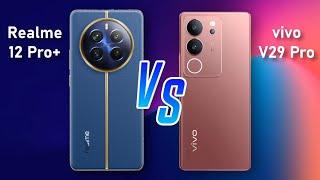 Realme 12 Pro plus  vs  vivo V29 Pro Full Comparison