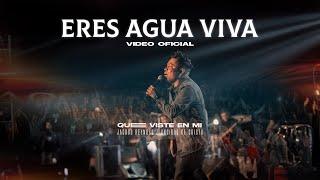 ERES AGUA VIVA | VIDEO OFICIAL | QUE VISTE EN MI | LOS UNGIDOS DE CRISTO