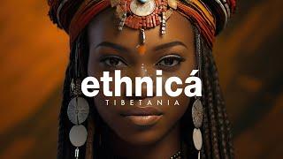 ETHNICA - Organic & Ethnic Deep House Music by Tibetania