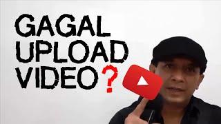 Sebab & Cara Mengatasi Gagal Upload Video ke YouTube