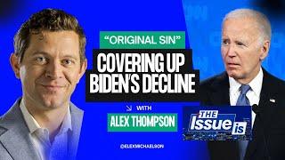 Covering Up Biden's Decline (Alex Thompson on The Issue Is: with Elex Michaelson)