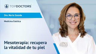 Mesoterapia: recupera la vitalidad de la piel - Nuria Escoda | Top Doctors