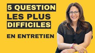 Comment répondre aux 5 questions les plus difficiles en entretien