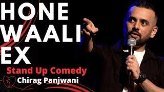 Hone Waali Ex | Indian Stand up Comedy by Chirag Panjwani